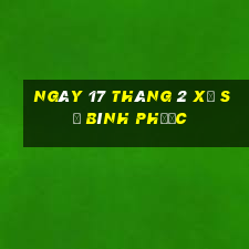 ngày 17 tháng 2 xổ số bình phước