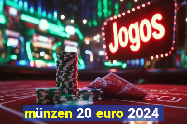 münzen 20 euro 2024