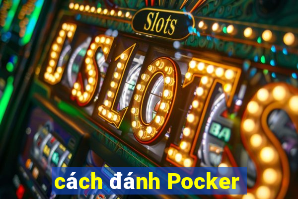 cách đánh Pocker