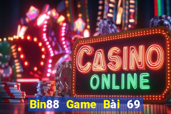 Bin88 Game Bài 69 Doi Thuong