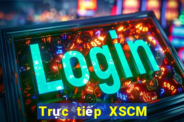 Trực tiếp XSCM ngày 12