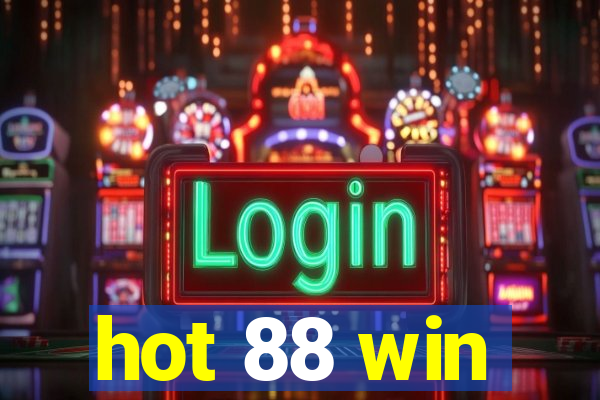 hot 88 win