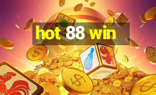 hot 88 win