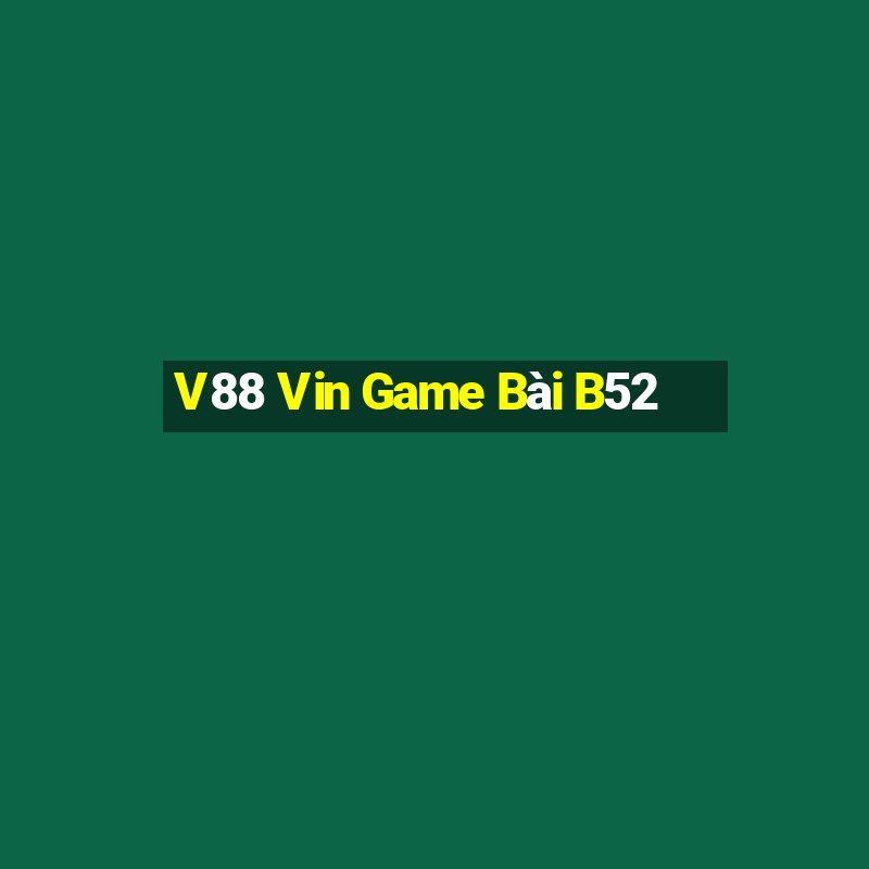 V88 Vin Game Bài B52