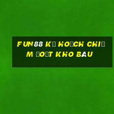 Fun88 Kế hoạch Chiếm đoạt kho báu