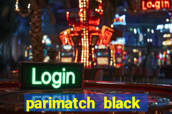 parimatch black live casino