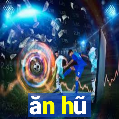 ăn hũ