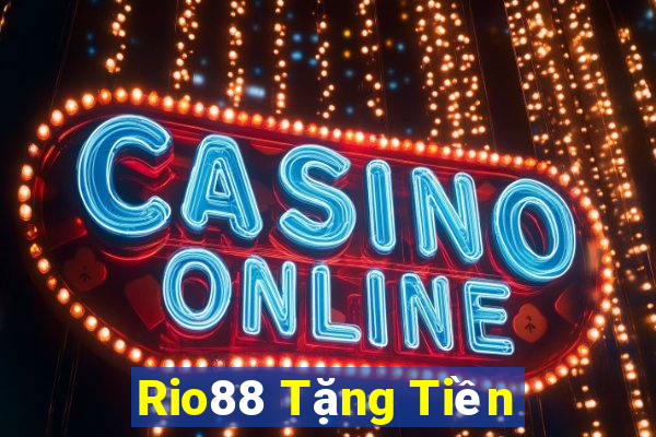 Rio88 Tặng Tiền