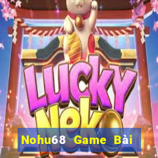 Nohu68 Game Bài Đổi Thưởng B52