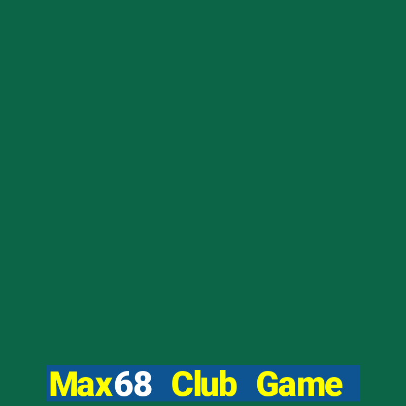 Max68 Club Game Bài Poker Đổi Thưởng