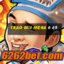 trao giải mega 6 45