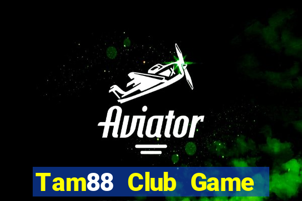 Tam88 Club Game Bài 88 Club