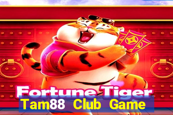 Tam88 Club Game Bài 88 Club