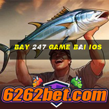 Bay 247 Game Bài Ios