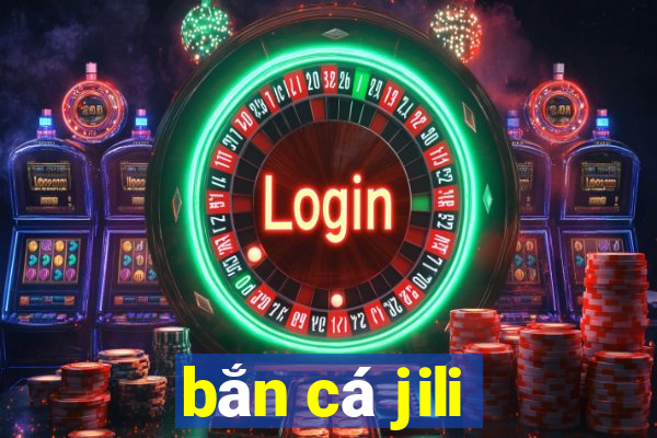 bắn cá jili