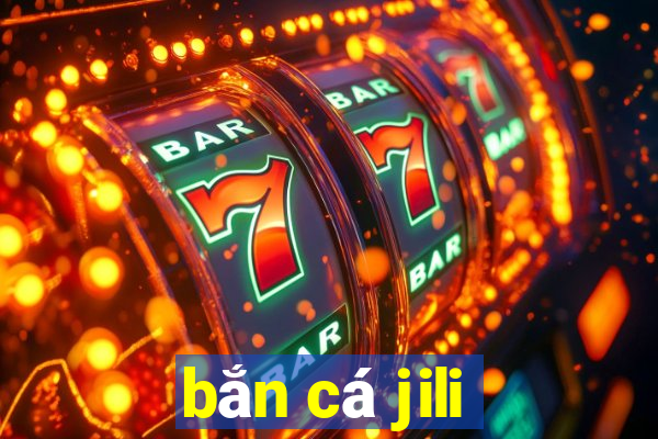 bắn cá jili