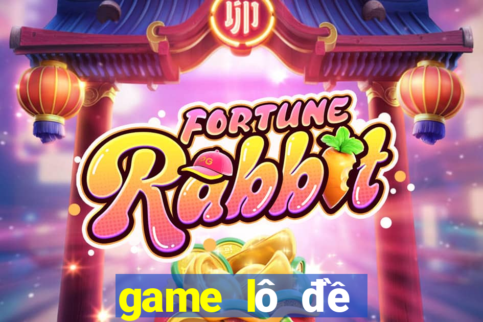 game lô đề đổi thưởng