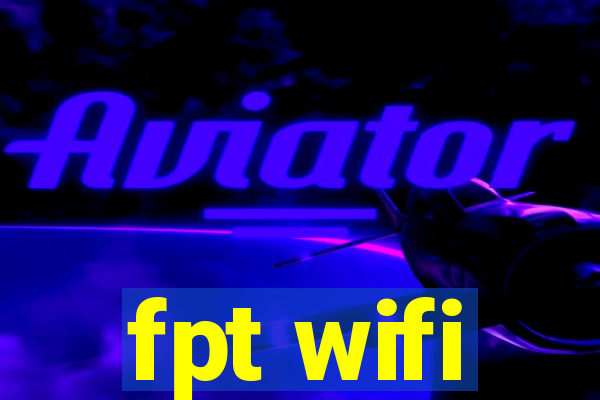 fpt wifi