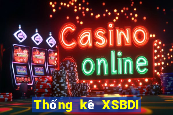 Thống kê XSBDI ngày 2