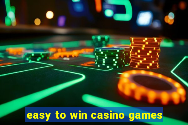 easy to win casino games