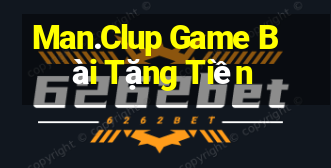 Man.Clup Game Bài Tặng Tiền