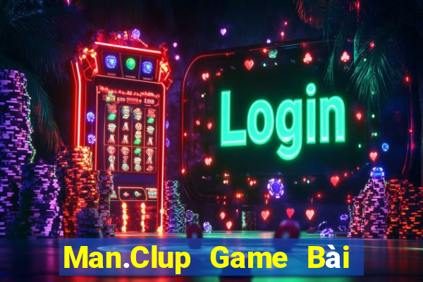 Man.Clup Game Bài Tặng Tiền