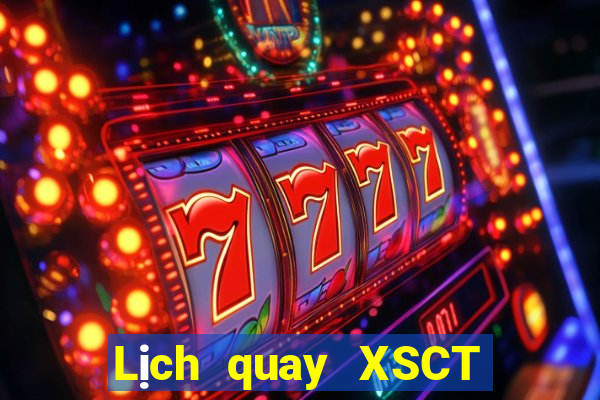 Lịch quay XSCT Thứ 3