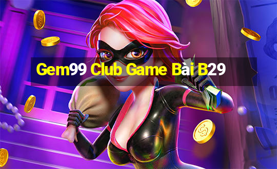 Gem99 Club Game Bài B29