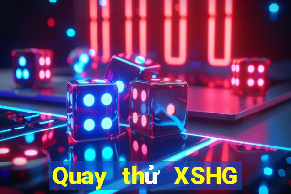 Quay thử XSHG thứ tư