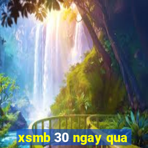 xsmb 30 ngay qua