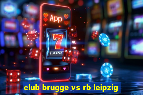 club brugge vs rb leipzig