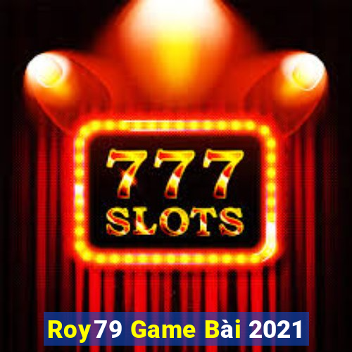 Roy79 Game Bài 2021