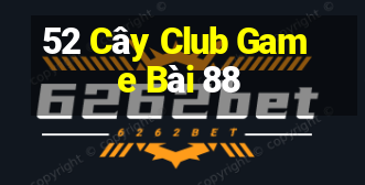 52 Cây Club Game Bài 88