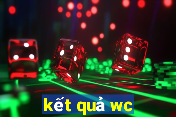 kết quả wc