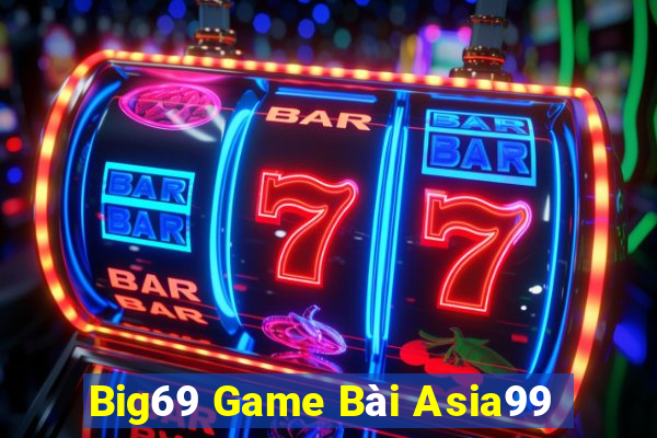 Big69 Game Bài Asia99