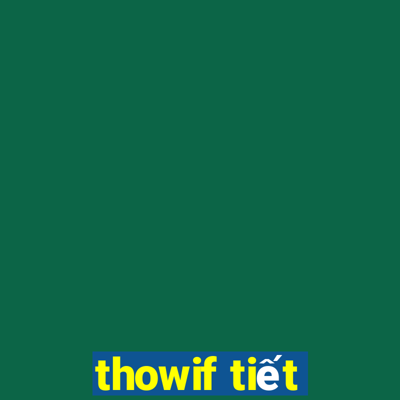 thowif tiết