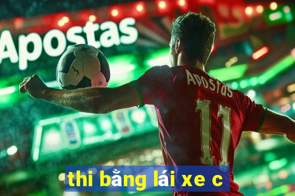 thi bằng lái xe c