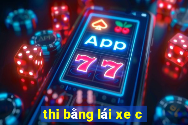 thi bằng lái xe c