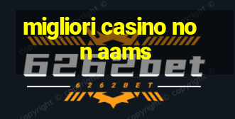 migliori casino non aams