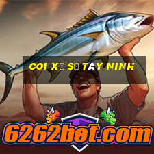 coi xổ số tây ninh