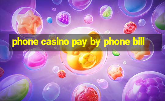 phone casino pay by phone bill