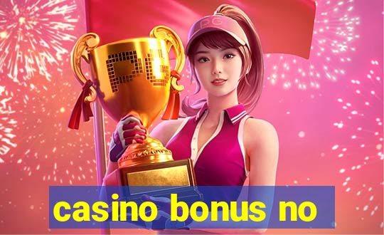 casino bonus no