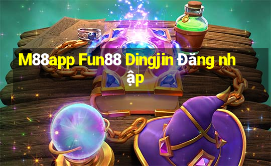 M88app Fun88 Dingjin Đăng nhập