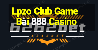 Lpzo Club Game Bài 888 Casino