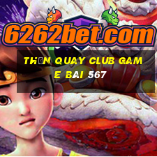 Thần Quay Club Game Bài 567