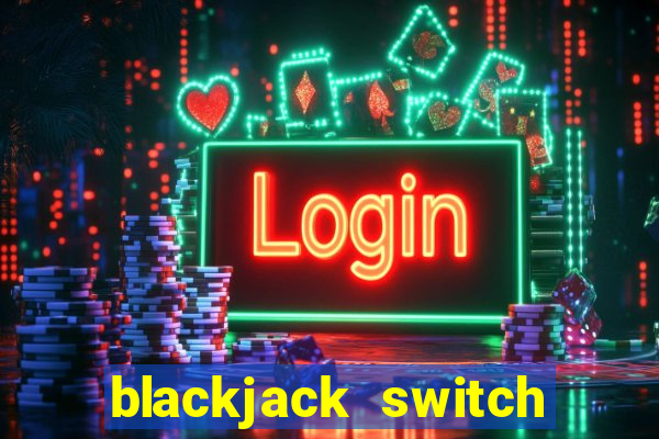 blackjack switch free online