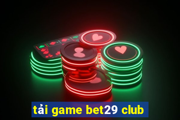 tải game bet29 club