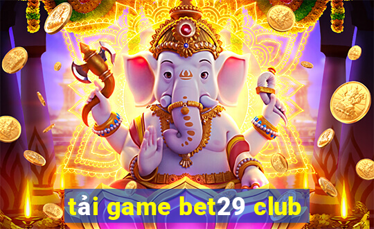 tải game bet29 club