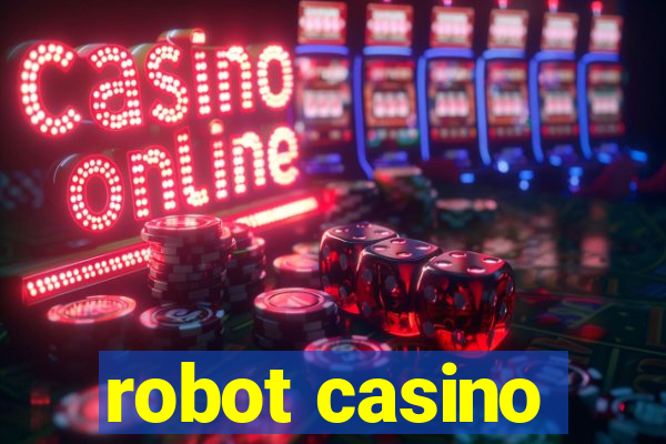 robot casino