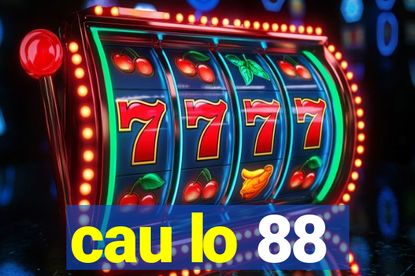 cau lo 88